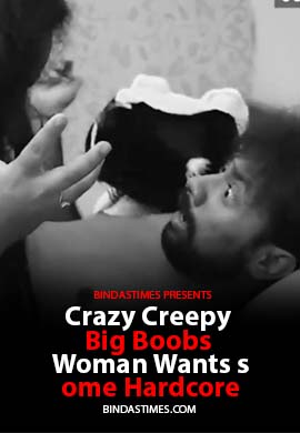 Crazy Creepy Big Boobs Woman